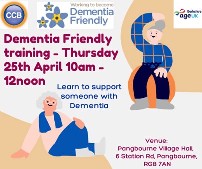 Dementia Friendly training - Thursday 25th April, 10am - 12 noon. Learn to support someone with Dementia at Pangbourne Village Hall, Station Road, Pangbourne RG8 7AN